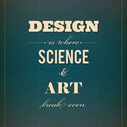 Design is Where Science & Art Break Even